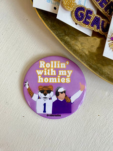 Rollin’ with my Homies Button